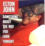 Elton John - Something About The Way You Look Tonight